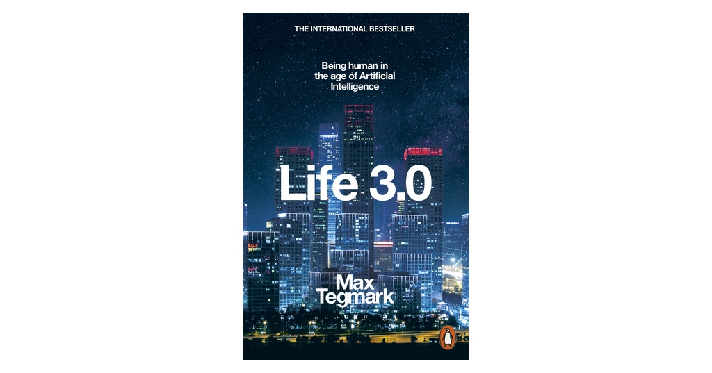 Жизнь 3.0: быть человеком в эпоху искусственного интеллекта – Макс Тегмарк